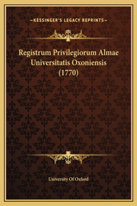 Registrum Privilegiorum Almae Universitatis Oxoniensis (1770)