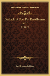 Denkschrift Uber Das Kartellwesen, Part 3 (1907)