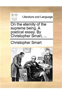 On the Eternity of the Supreme Being. a Poetical Essay. by Christopher Smart, ...
