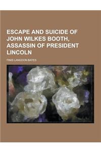 Escape and Suicide of John Wilkes Booth, Assassin of President Lincoln
