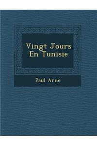Vingt Jours En Tunisie
