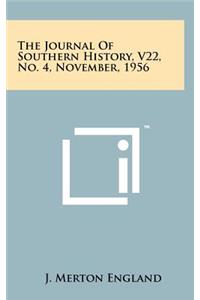 The Journal of Southern History, V22, No. 4, November, 1956
