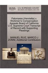 Palomares (Henrietta) V. Workmen's Compensation Appeals Board of California U.S. Supreme Court Transcript of Record with Supporting Pleadings
