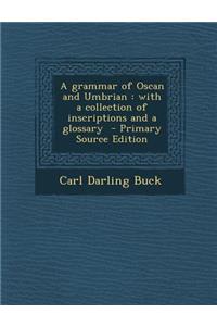 Grammar of Oscan and Umbrian: With a Collection of Inscriptions and a Glossary