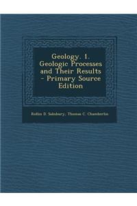 Geology. 1. Geologic Processes and Their Results