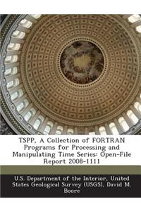 Tspp, a Collection of FORTRAN Programs for Processing and Manipulating Time Series