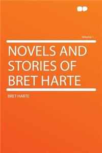 Novels and Stories of Bret Harte Volume 1