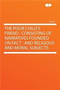 The Poor Child's Friend