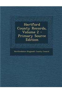 Hertford County Records, Volume 2 - Primary Source Edition