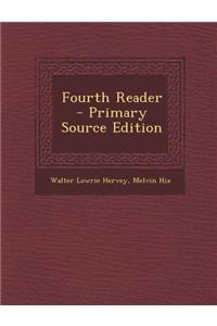Fourth Reader - Primary Source Edition
