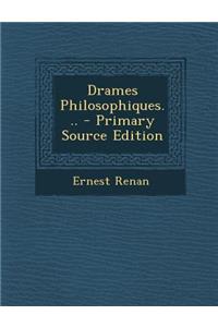 Drames Philosophiques... - Primary Source Edition