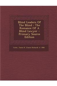 Blind Leaders of the Blind: The Romance of a Blind Lawyer