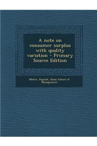 A Note on Consumer Surplus with Quality Variation - Primary Source Edition