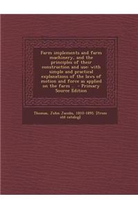 Farm Implements and Farm Machinery, and the Principles of Their Construction and Use