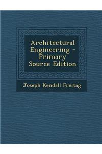 Architectural Engineering - Primary Source Edition