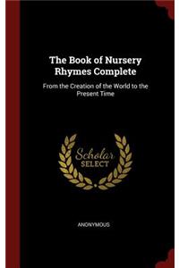 The Book of Nursery Rhymes Complete