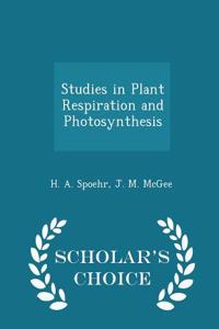 Studies in Plant Respiration and Photosynthesis - Scholar's Choice Edition