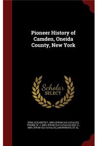 Pioneer History of Camden, Oneida County, New York