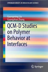 Qcm-D Studies on Polymer Behavior at Interfaces