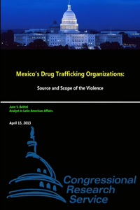 Mexico's Drug Trafficking Organizations