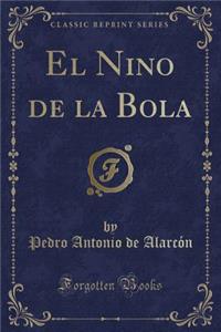 El Nino de la Bola (Classic Reprint)