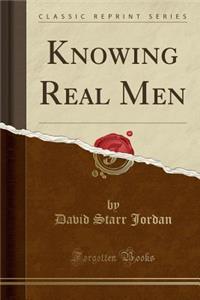 Knowing Real Men (Classic Reprint)