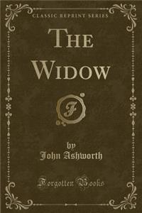 The Widow (Classic Reprint)