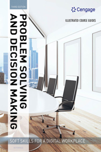 Bundle: Illustrated Course Guides: Problem Solving and Decision Making - Soft Skills for a Digital Workplace, 3rd + Illustrated Course Guides: Professionalism - Soft Skills for a Digital Workplace, 2nd + Illustrated Course Guides: Written Communica