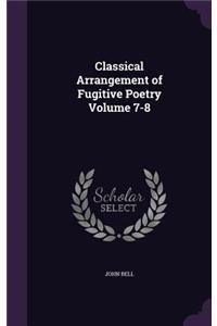 Classical Arrangement of Fugitive Poetry Volume 7-8