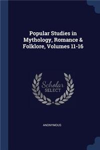 Popular Studies in Mythology, Romance & Folklore, Volumes 11-16