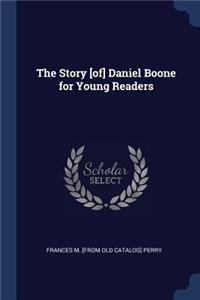 The Story [of] Daniel Boone for Young Readers