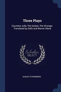 THREE PLAYS: COUNTESS JULIE, THE OUTLAW,