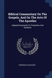 Biblical Commentary On The Gospels, And On The Acts Of The Apostles