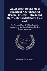 Abstract Of The Most Important Alterations, Of General Interest, Introduced By The Revised Statutes [new York]