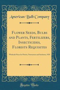 Flower Seeds, Bulbs and Plants, Fertilizers, Insecticides, Florists Requisites