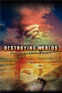 Destroying Worlds