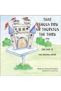 That Famous Bird, Sir Thornton the Third
