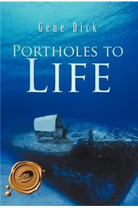 Portholes to Life