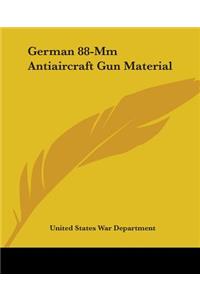 German 88-Mm Antiaircraft Gun Material
