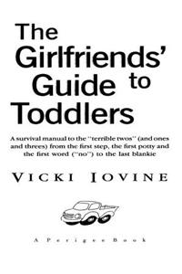 The Girlfriends' Guide to Toddlers