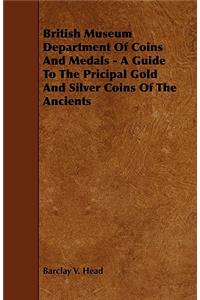 British Museum Department Of Coins And Medals - A Guide To The Pricipal Gold And Silver Coins Of The Ancients