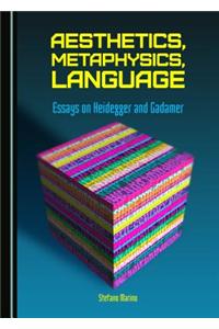 Aesthetics, Metaphysics, Language