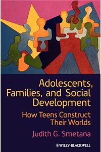 Adolescents, Families, and Social Development