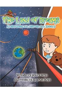 Land of Dreams: Adventures with Herman and Sleep