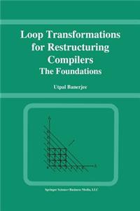 Loop Transformations for Restructuring Compilers