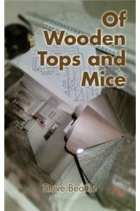 Of Wooden Tops and Mice