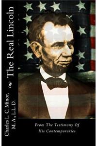 The Real Lincoln: From the Testimony of His Contemporaries: From the Testimony of His Contemporaries