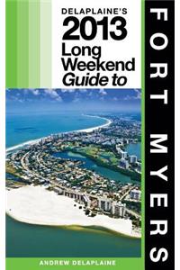 Delaplaine's 2013 Long Weekend Guide to Fort Myers