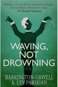 Waving, Not Drowning