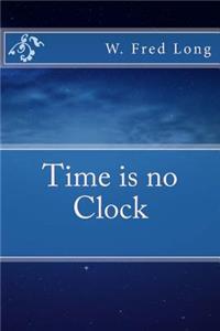 Time Is No Clock